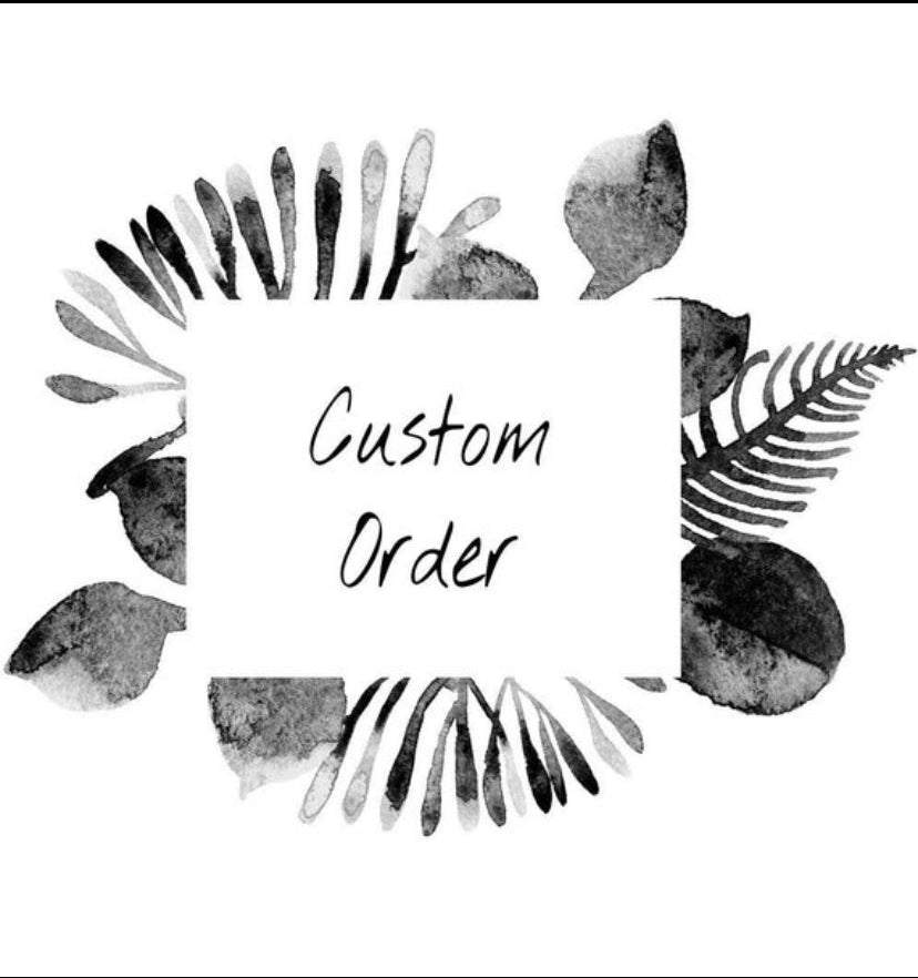 Custom Order for Sarina